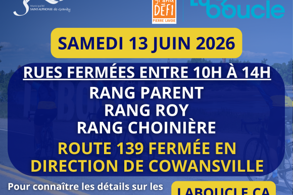 DÉFI PIERRE LAVOIE – LA BOUCLE                       FERMETURE DE RUES – ACCÈS TEMPORAIREMENT RESTREINT À CERTAINS QUARTIERS